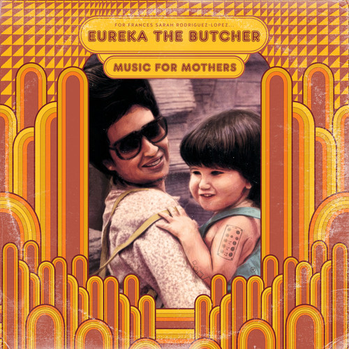 Eureka the Butcher / Music for Mothers