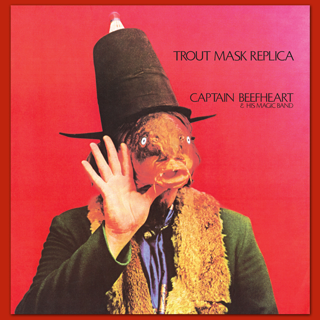 Captain Beefheart & His Magic Band / Trout Mask Replica
