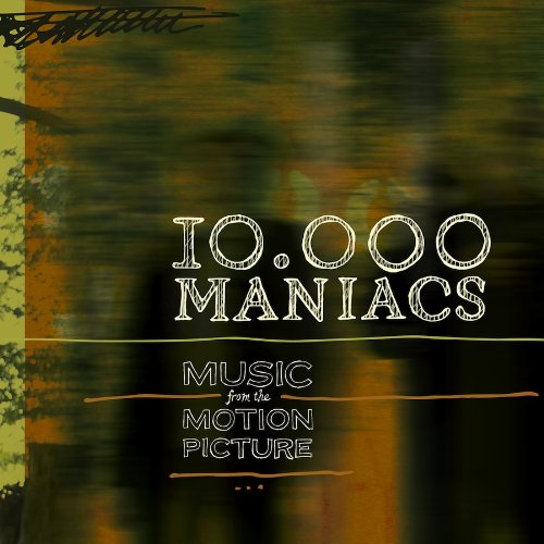 10,000 Maniacs / Music from the Motion Picture