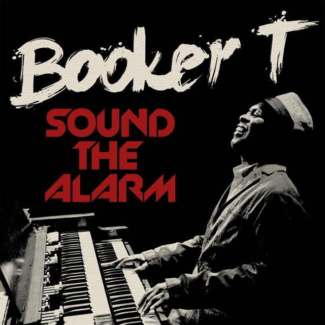 Booker T. Jones / Sound The Alarm