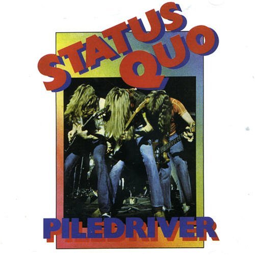 Status Quo / Piledriver