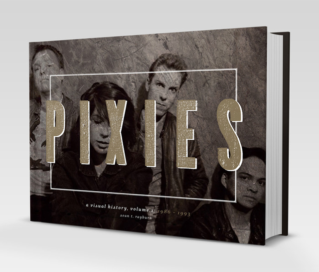 Pixies: A Visual History, Volume 1: 1986-1993