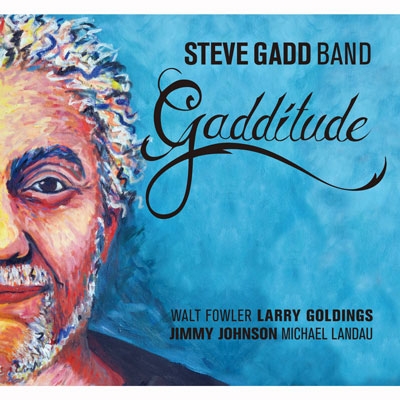 Steve Gadd Band / Gadditude