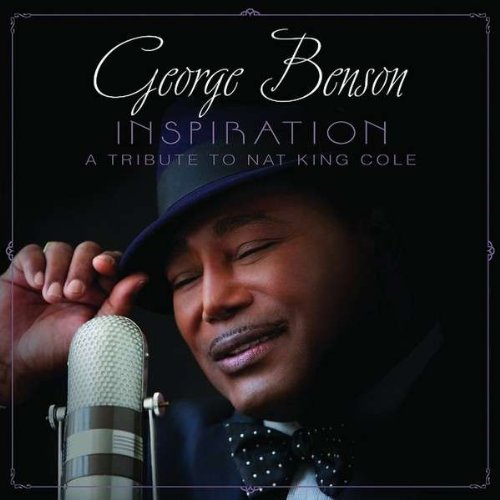 George Benson / My Inspiration: A Tribute To Nat King Cole