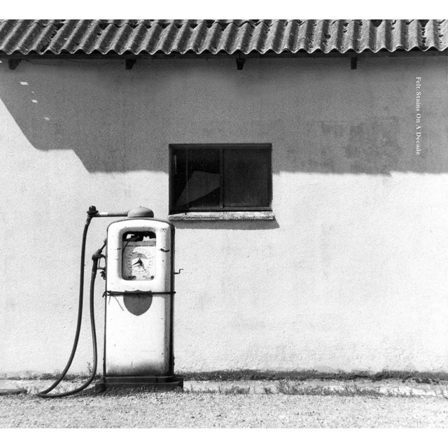 Felt / Stains on a Decade