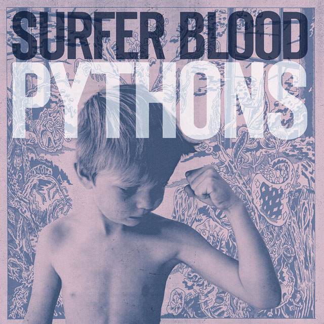 Surfer Blood / Pythons