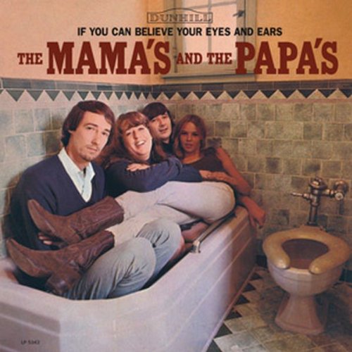 The Mamas and The Papas / If You Can Believe Your Eyes & Ears