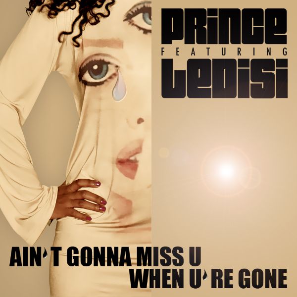 Prince feat. Ledisi / Ain’t Gonna Miss U When U’re Gone