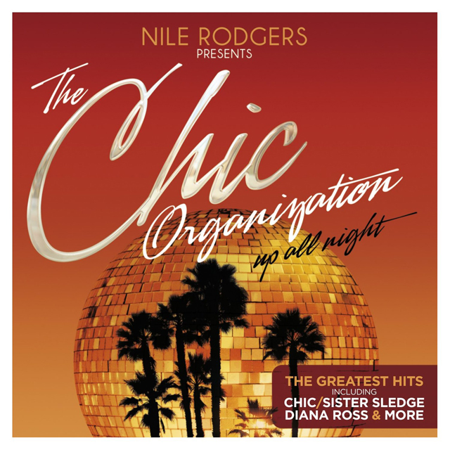 Nile Rodgers / The Chic Organization - Up All Night (The Greatest Hits)