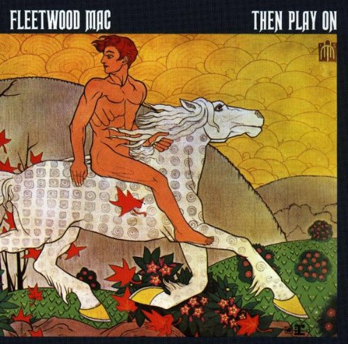 Fleetwood Mac / Then Play On