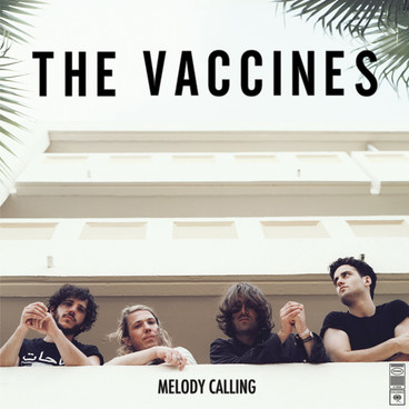 The Vaccines / Melody Calling