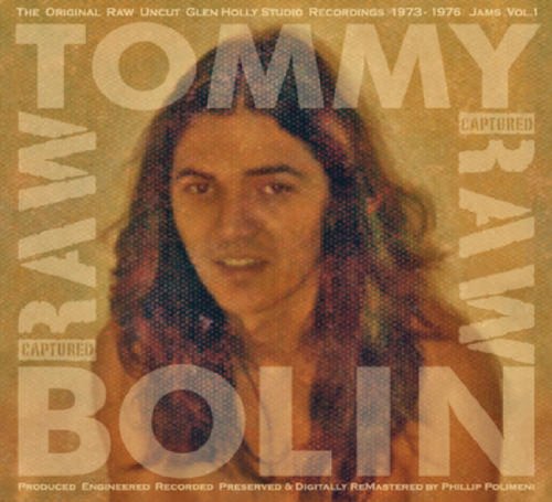 Tommy Bolin / The Original Raw Uncut Glen Holly Studio Recordings 1973-1976: Jams Vol. 1