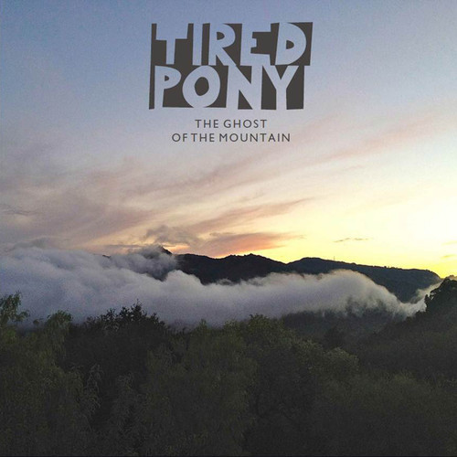 Tired Pony / The Ghost Of The Mountain