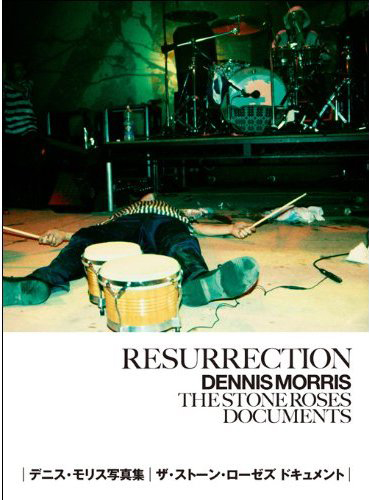 Resurrection Dennis Morris The Stones Roses Documents