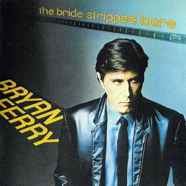 Bryan Ferry / The Bride Stripped Bare　