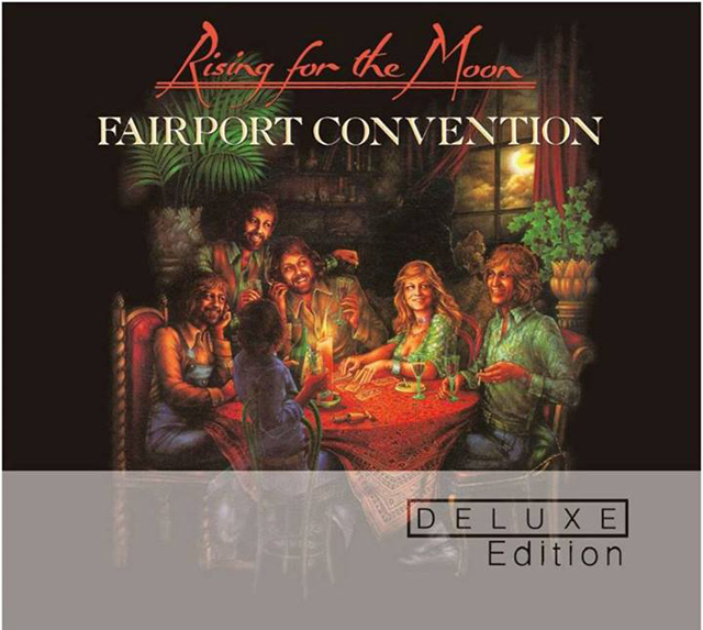 Fairport Convention / Rising For The Moon [Deluxe Edition]