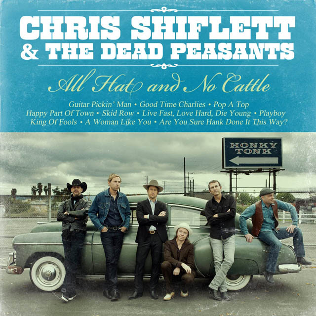 Chris Shiflett and The Dead Peasants / All Hat and No Cattle