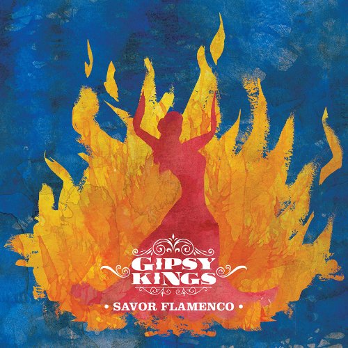 Gipsy Kings / Savor Flamenco
