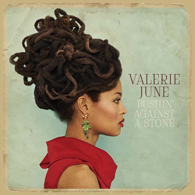 Valerie June / Pushin' Against A Stone
