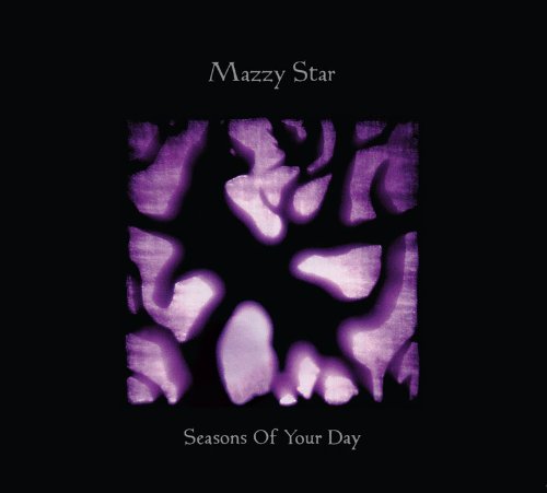 Mazzy Star / Seasons Of Your Day