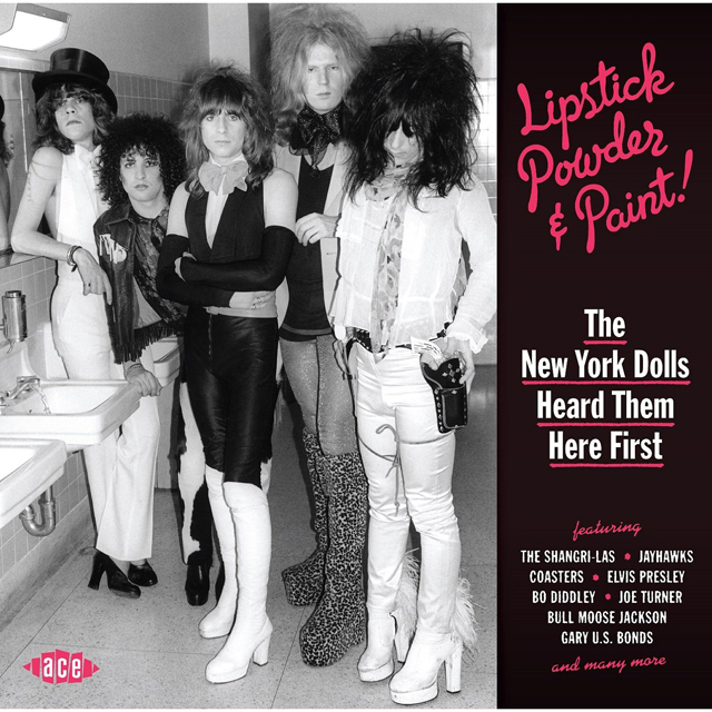 VA / Lipstick Powder & Paint!, The New York Dolls Heard Them Here First