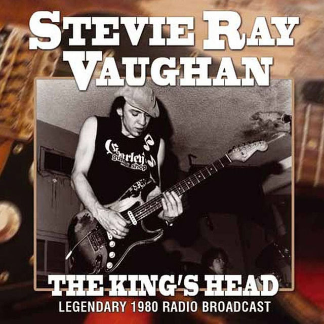 Stevie Ray Vaughan / THE KINGS HEAD - LEGENDARY 1980 LIVE RADIO BROADCAST