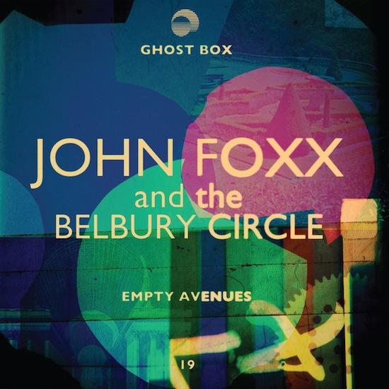 John Foxx and The Belbury Circle / Empty Avenues