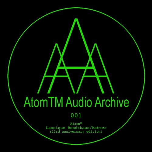 AtomTM / Lassigue Bendthaus/Matter（23rd Anniversary Edition）