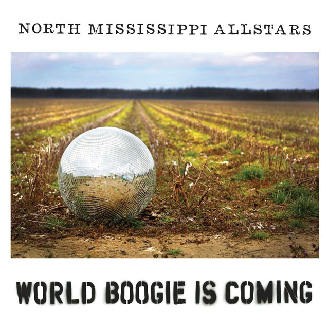 The North Mississippi Allstars / World Boogie Is Coming