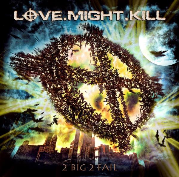 LOVE.MIGHT.KILL / 2 Big 2 Fail