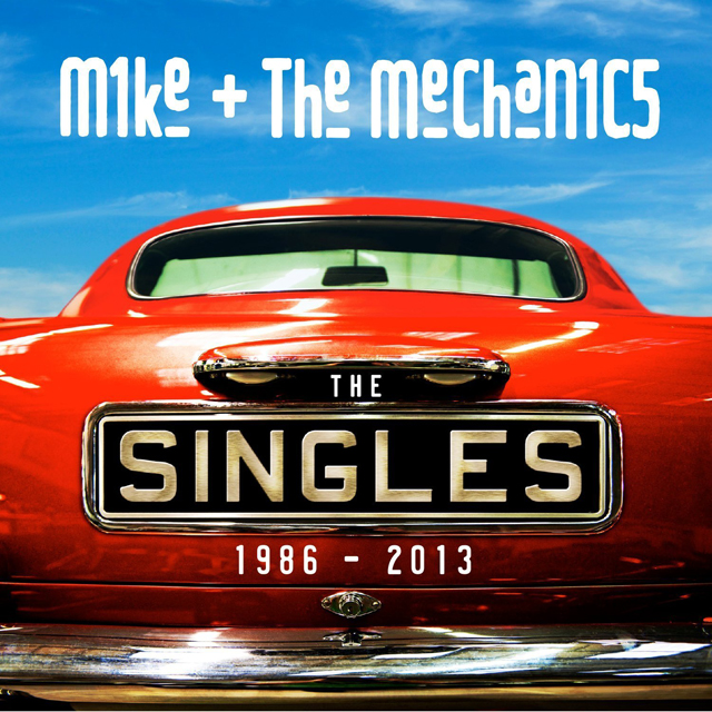 Mike + The Mechanics / The Singles 1986 - 2013
