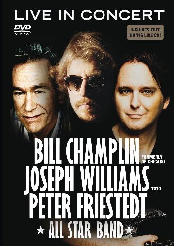 BILL CHAMPLIN, JOSEPH WILLIAMS & PETER FRIESTEDT ALL STAR BAND / LIVE IN CONCERT
