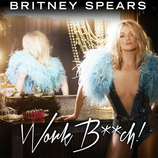 Britney Spears / Work Bitch