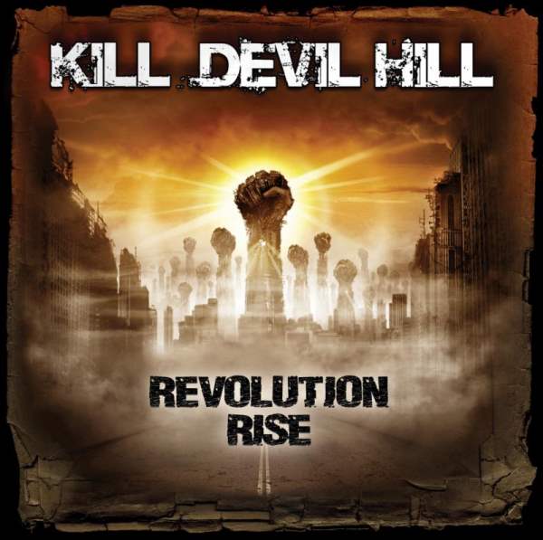 KILL DEVIL HILL / Revolution Rise