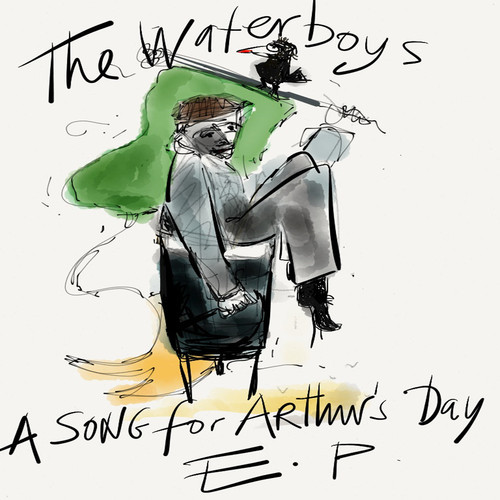 The Waterboys / A Song for Arthur's Day E.P.