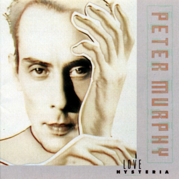 Peter Murphy / Love Hysteria