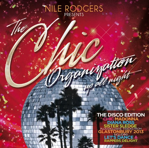 Nile Rodgers / The Chic Organisation - Up All Night (The Greatest Hits): The Disco Edition