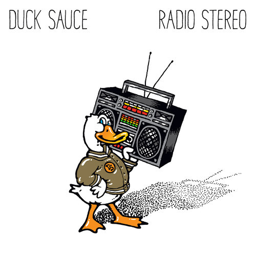 Duck Sauce / Radio Stereo