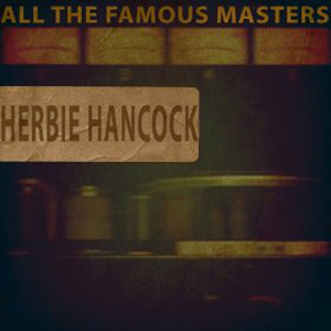 Herbie Hancock / All the Famous Masters