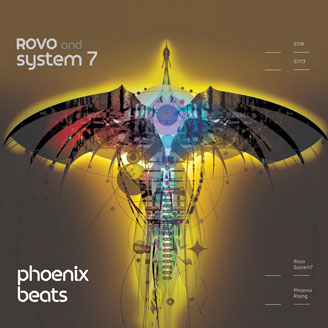 ROVO and SYSTEM 7 / phoenix beat