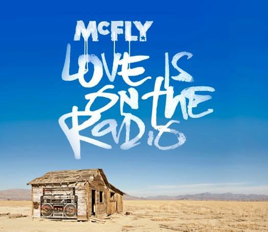 McFly / Love Is On The Radio