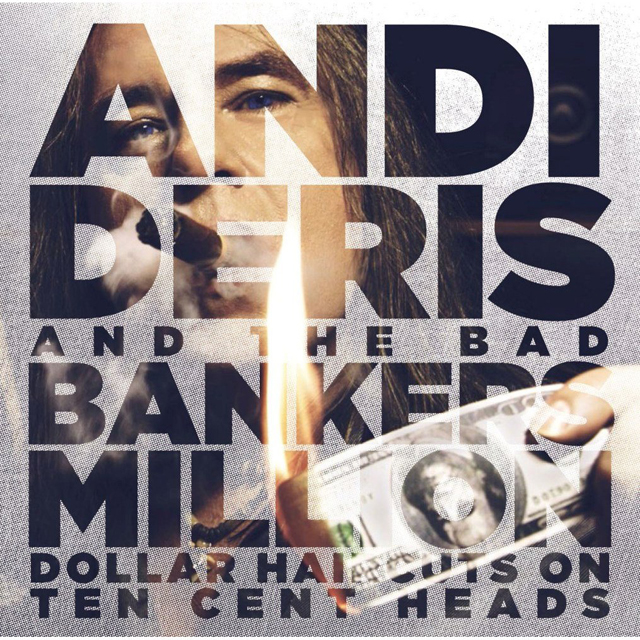 Andi Deris & Bad Bankers / Million Dollar Haircuts On Ten Cent Heads