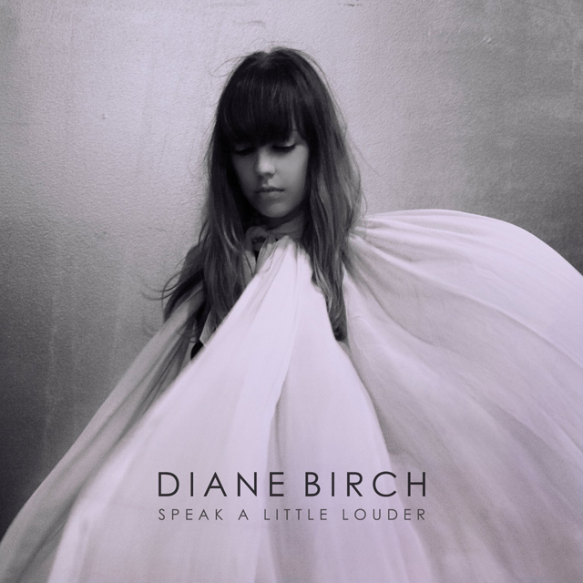 Diane Birch / Speak A Little Louder