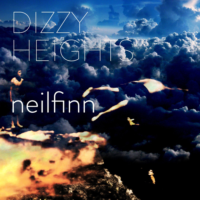 Neil Finn / Dizzy Heights