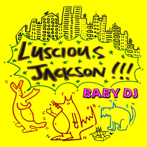 Luscious Jackson / Baby DJ