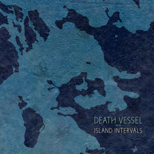 Death Vessel / Island Intervals