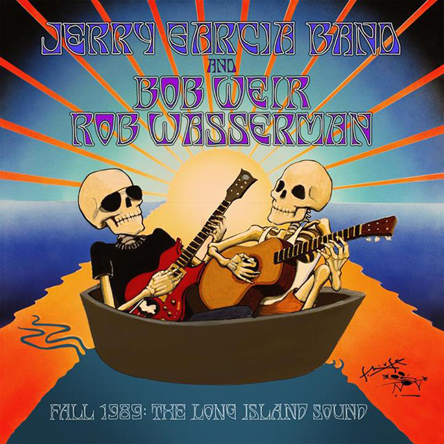 Jerry Garcia Band/Bob Weir & Rob Wasserman / Fall 1989: The Long Island Sound