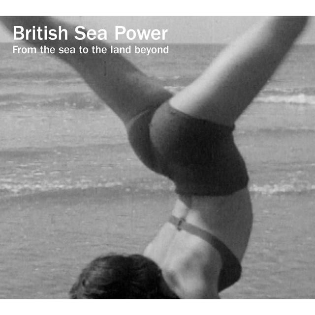 British Sea Power / From the Sea to the Land Beyond