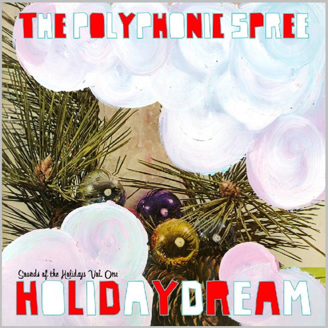 The Polyphonic Spree / Holidaydream - Sounds Of The Holidays