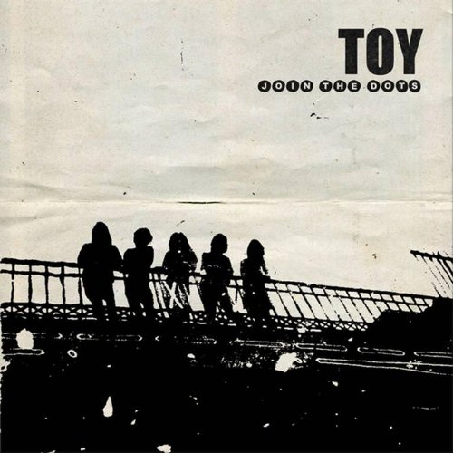 TOY / Join The Dots